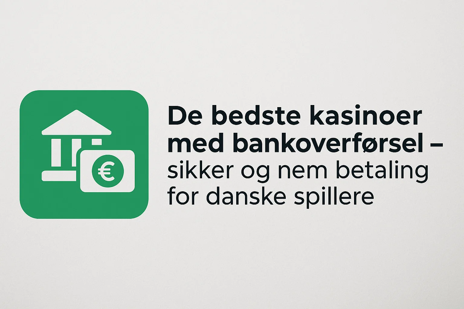 De bedste kasinoer med bankoverførsel – sikker og nem betaling for danske spillere