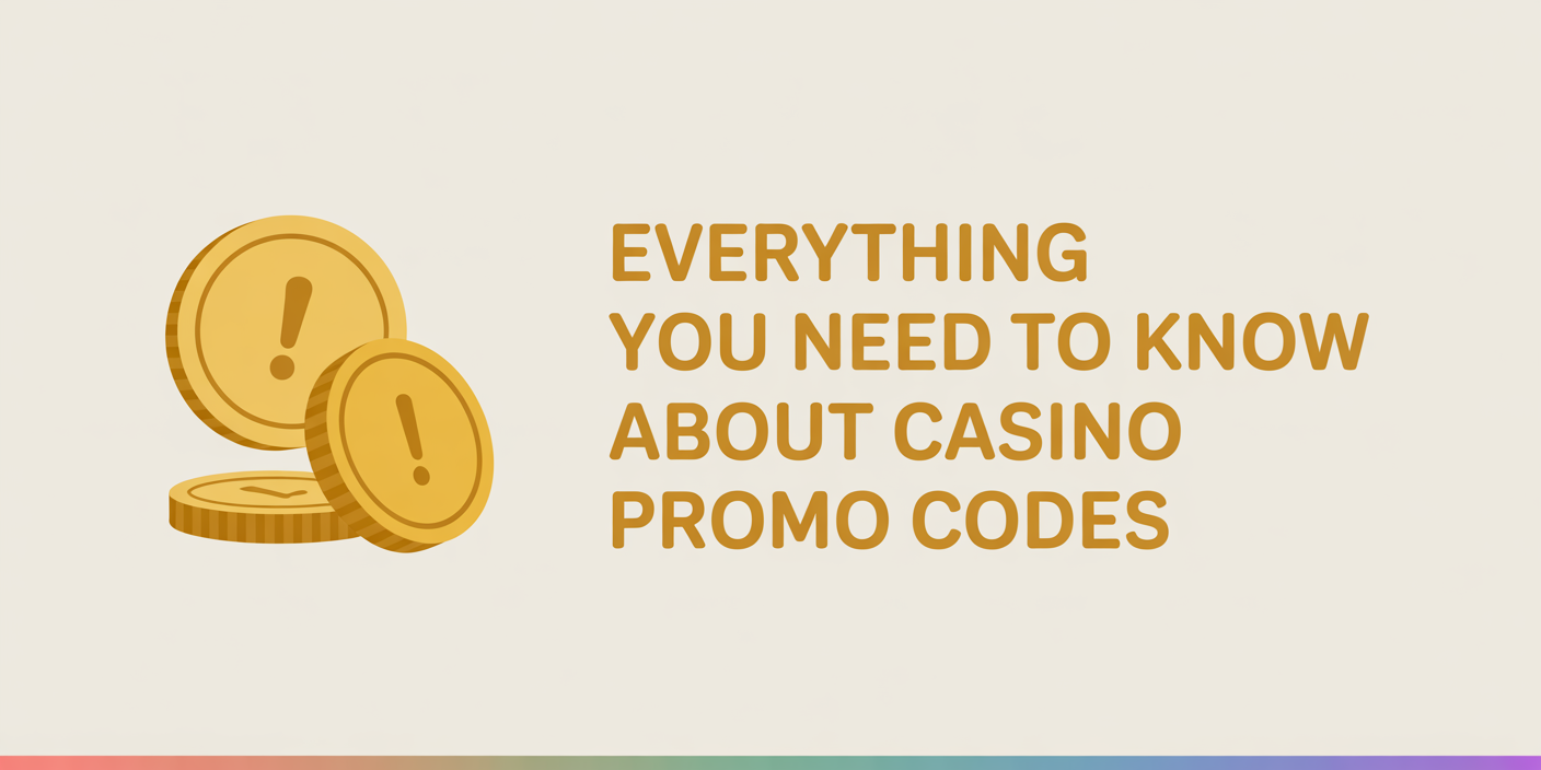 Everything You Need to Know About Casino Promo Codes