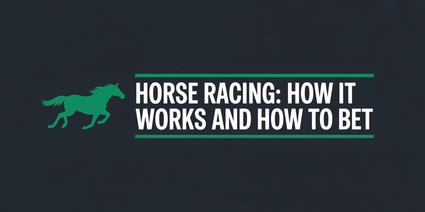 Horse Racing: How It Works and How to Bet
