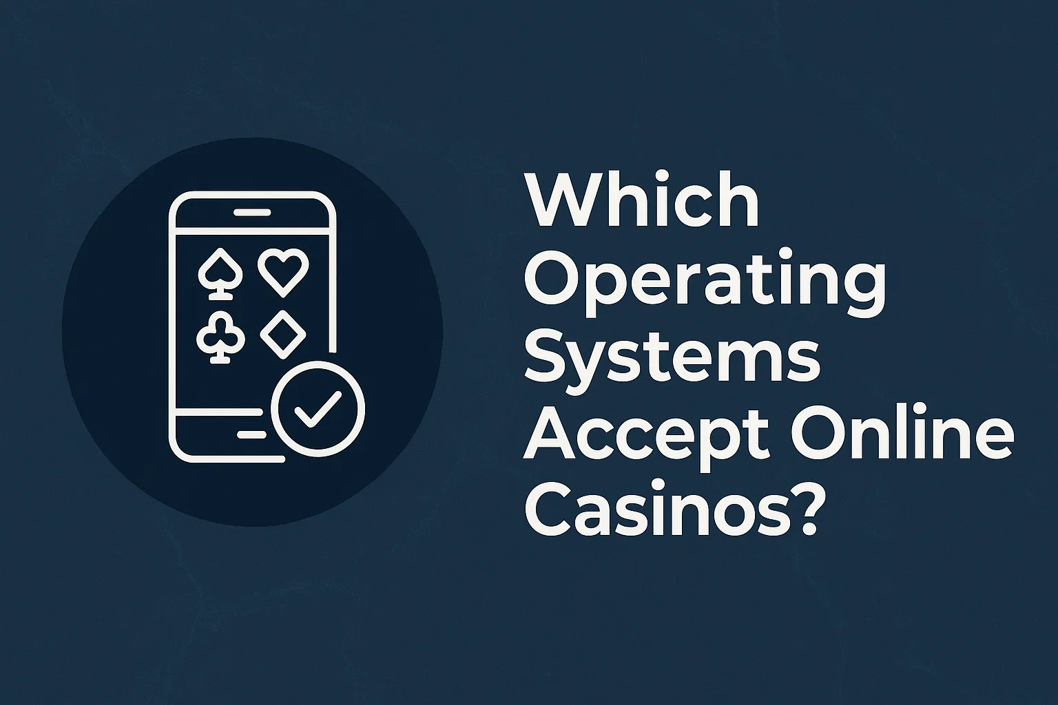 Which Operating Systems Accept Online Casinos?