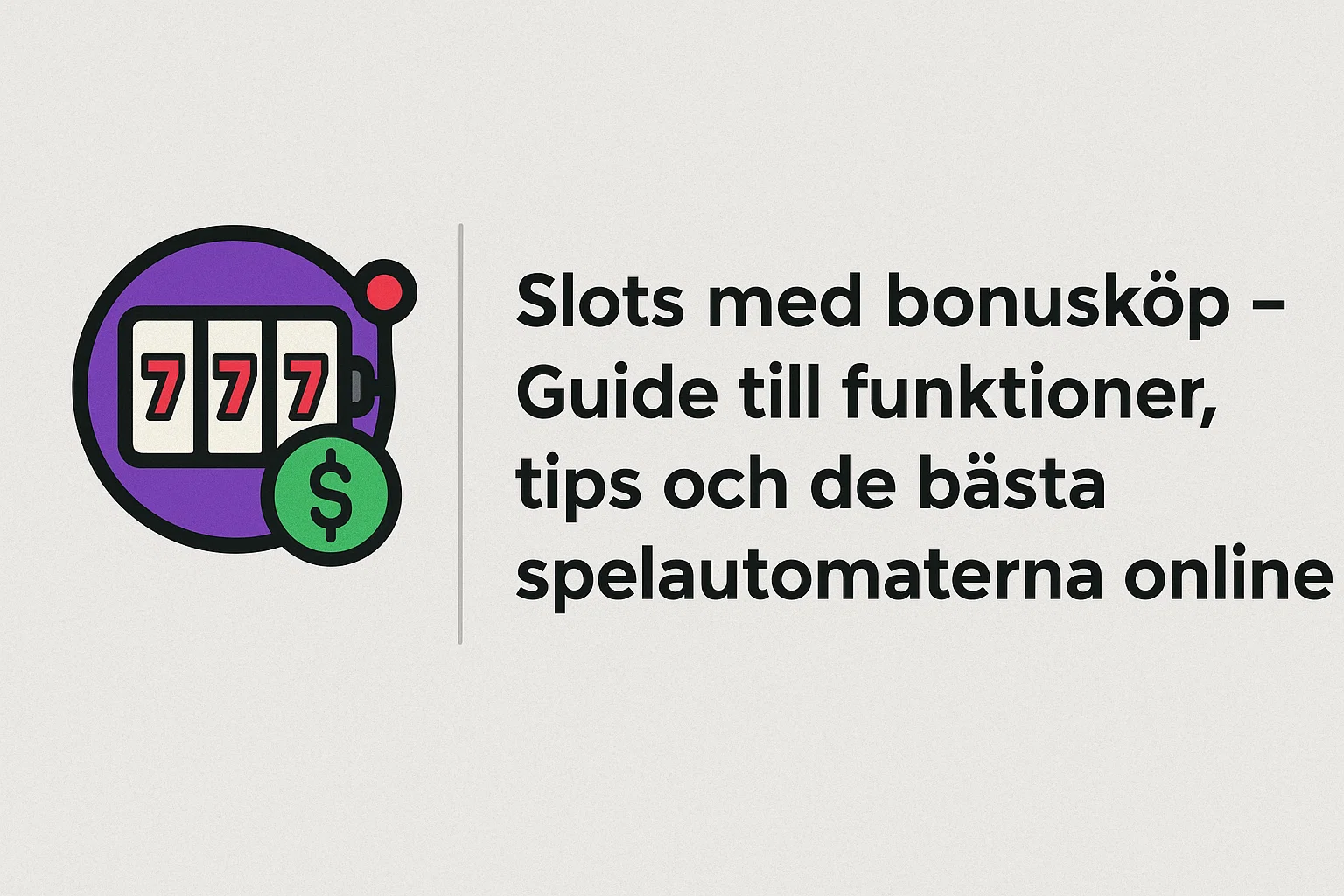 Slots med bonusköp – Guide till funktioner, tips och de bästa spelautomaterna online