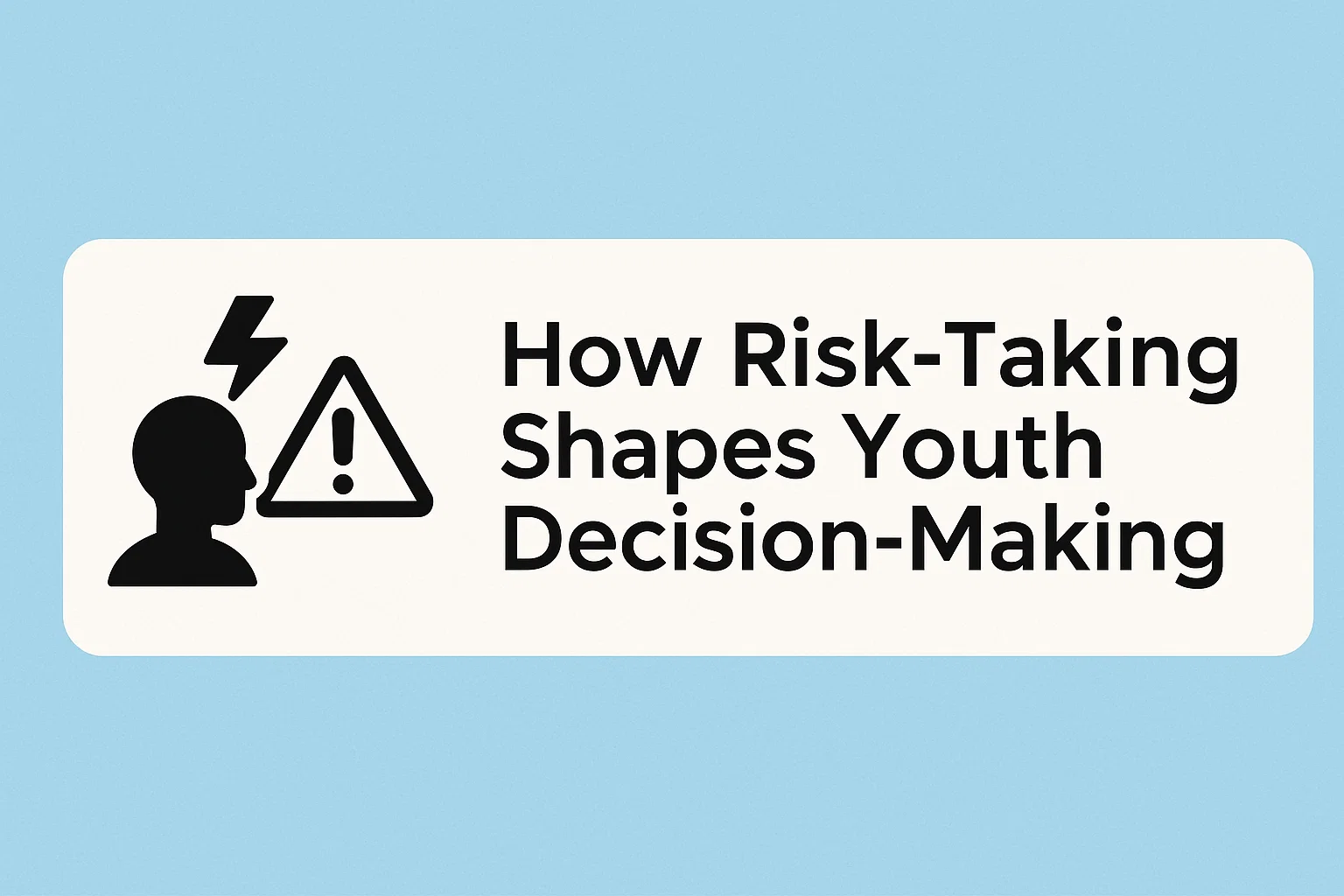 How Risk-Taking Shapes Youth Decision-Making
